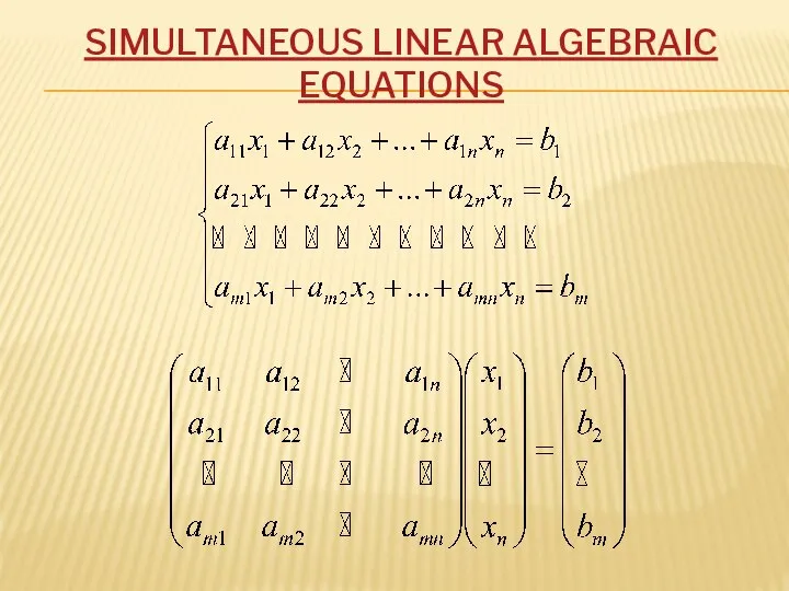 SIMULTANEOUS LINEAR ALGEBRAIC EQUATIONS