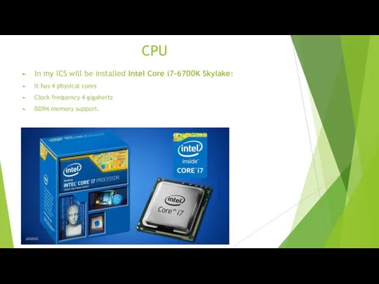 CPU In my ICS will be installed Intel Core i7-6700K Skylake: