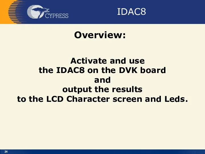 IDAC8 Overview: Activate and use the IDAC8 on the DVK board