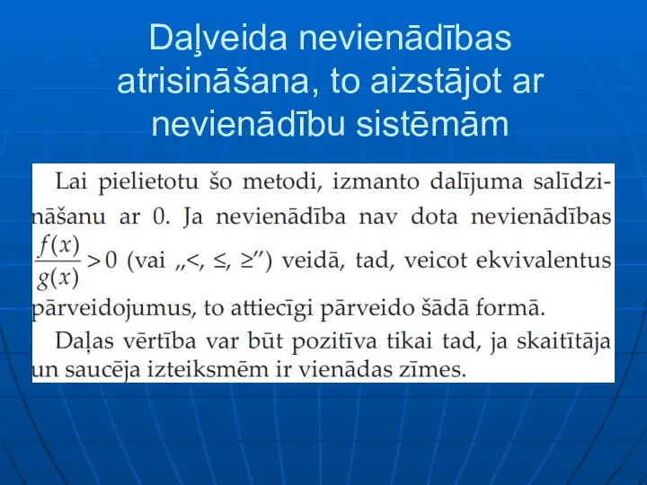 Daļveida nevienādības atrisināšana, to aizstājot ar nevienādību sistēmām