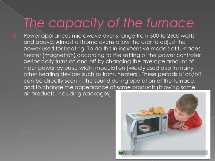 The capacity of the furnace Power appliances microwave ovens range from