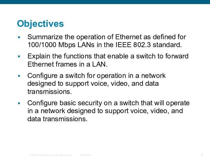 Objectives Summarize the operation of Ethernet as defined for 100/1000 Mbps