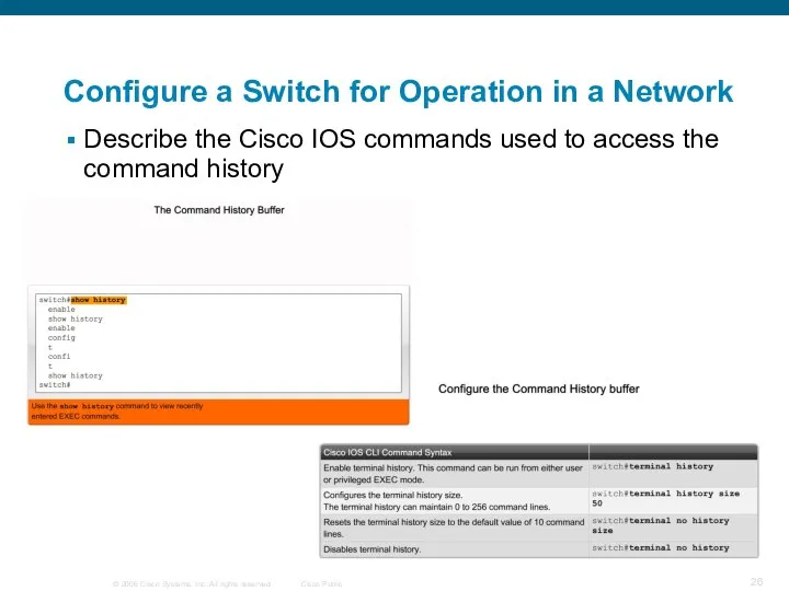 Configure a Switch for Operation in a Network Describe the Cisco