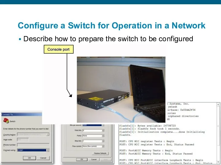 Configure a Switch for Operation in a Network Describe how to