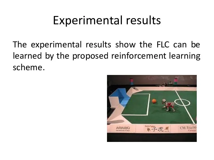 Experimental results The experimental results show the FLC can be learned
