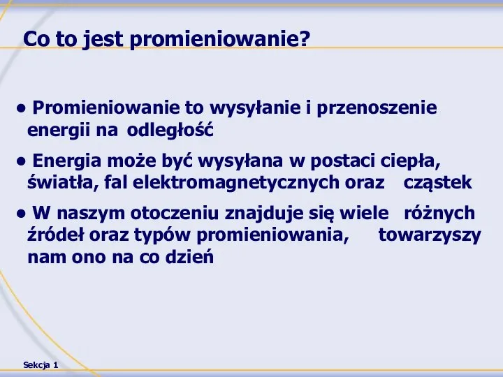 Co to jest promieniowanie? Promieniowanie to wysyłanie i przenoszenie energii na