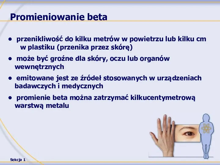 Promieniowanie beta przenikliwość do kilku metrów w powietrzu lub kilku cm