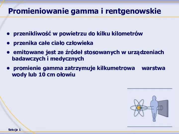 Promieniowanie gamma i rentgenowskie przenikliwość w powietrzu do kilku kilometrów przenika