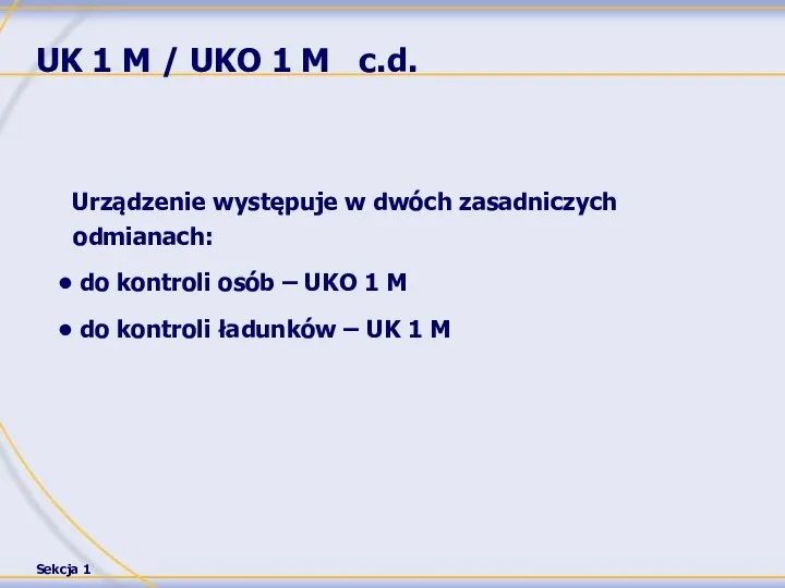 UK 1 M / UKO 1 M c.d. Urządzenie występuje w