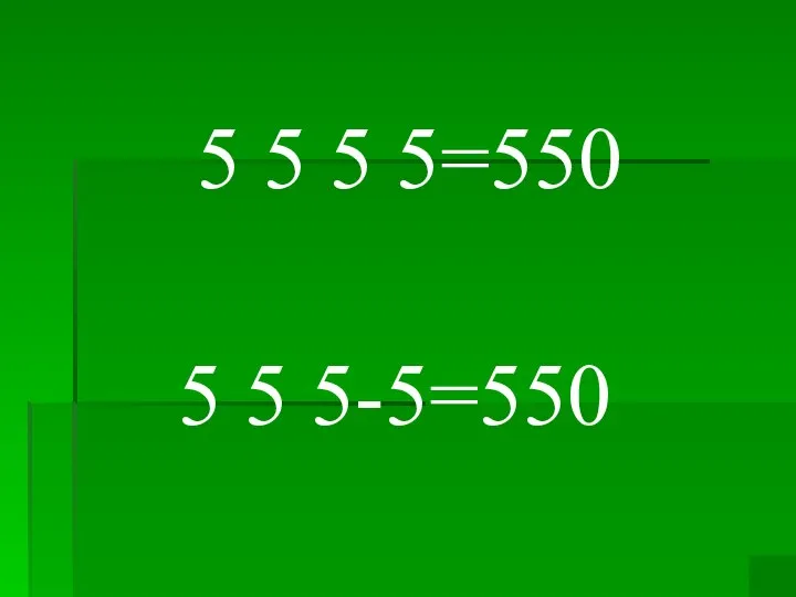 5 5 5 5=550 5 5 5-5=550