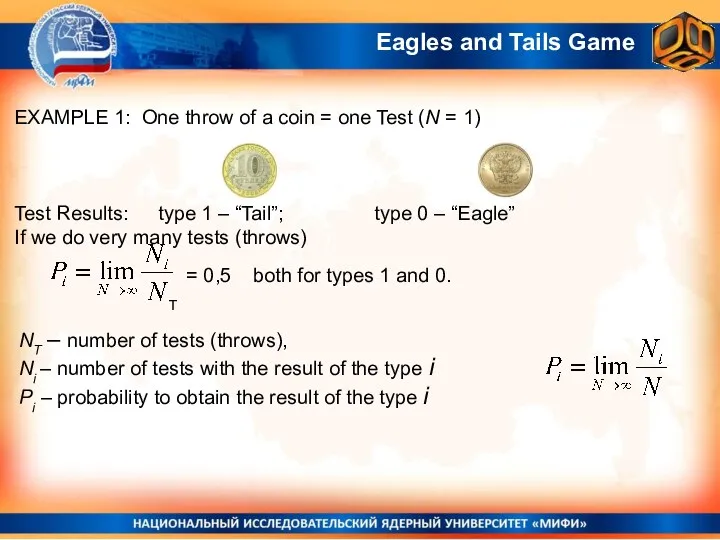 Eagles and Tails Game EXAMPLE 1: One throw of a coin