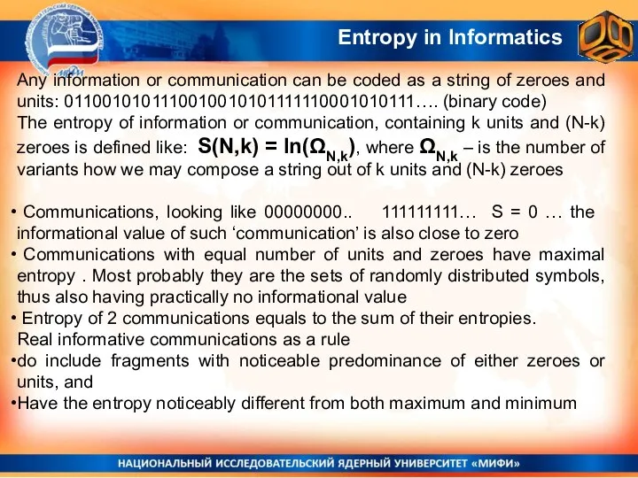 Entropy in Informatics Any information or communication can be coded as