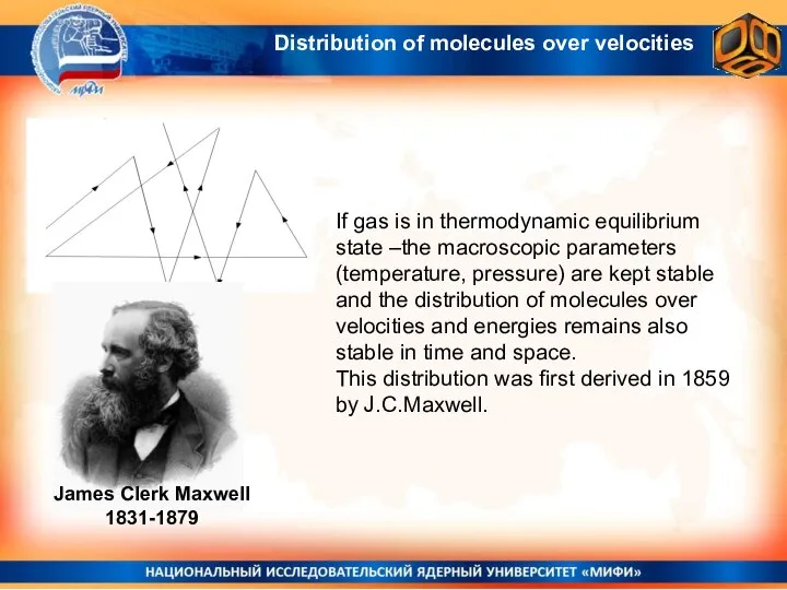If gas is in thermodynamic equilibrium state –the macroscopic parameters (temperature,