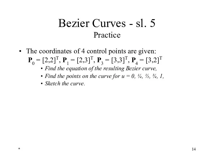 * Bezier Curves - sl. 5 Practice The coordinates of 4