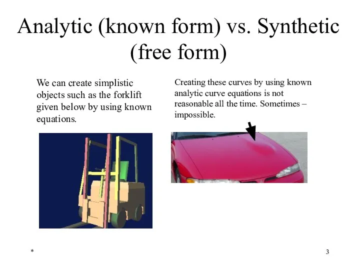 * Analytic (known form) vs. Synthetic (free form) Creating these curves