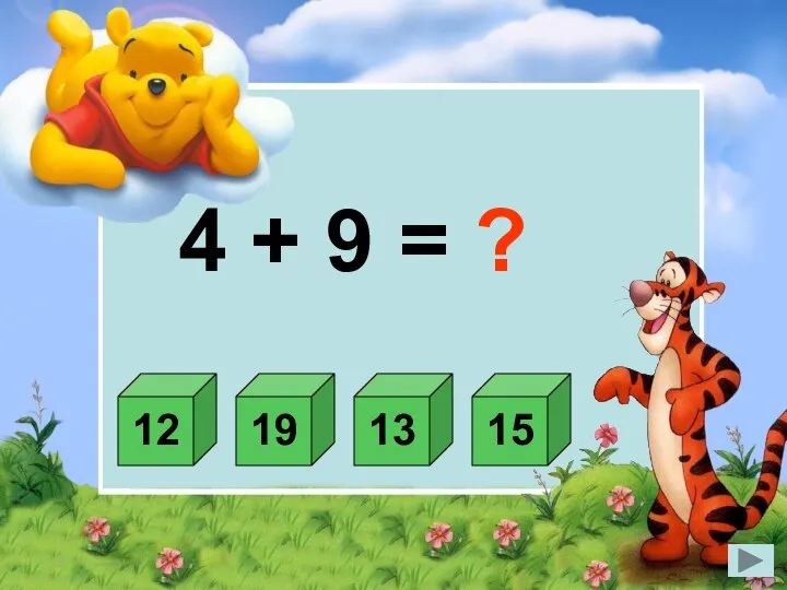 4 + 9 = ?