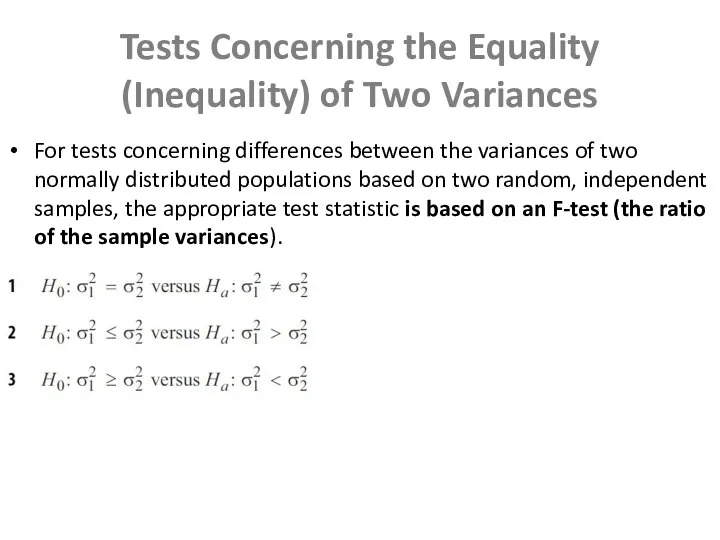 Tests Concerning the Equality (Inequality) of Two Variances For tests concerning
