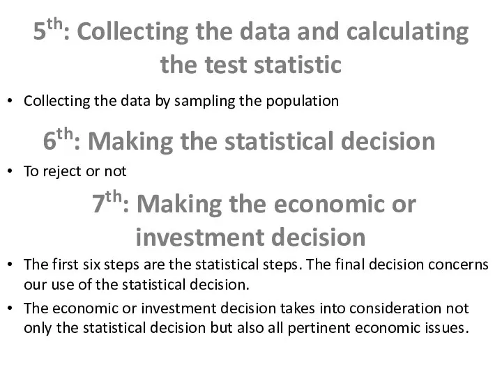 5th: Collecting the data and calculating the test statistic Collecting the