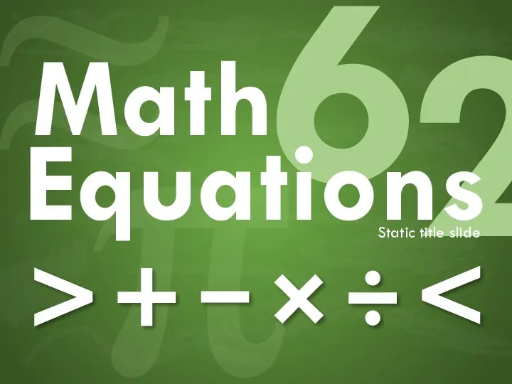 6 2 Static title slide Equations Math