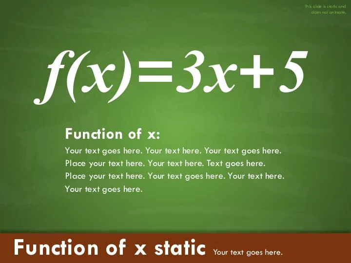 Function of x static Your text goes here. f(x)=3x+5 Function of
