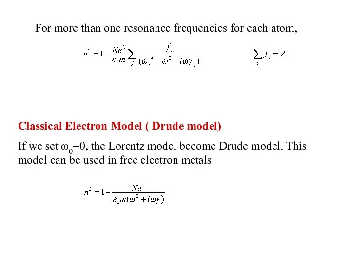 For more than one resonance frequencies for each atom, Classical Electron