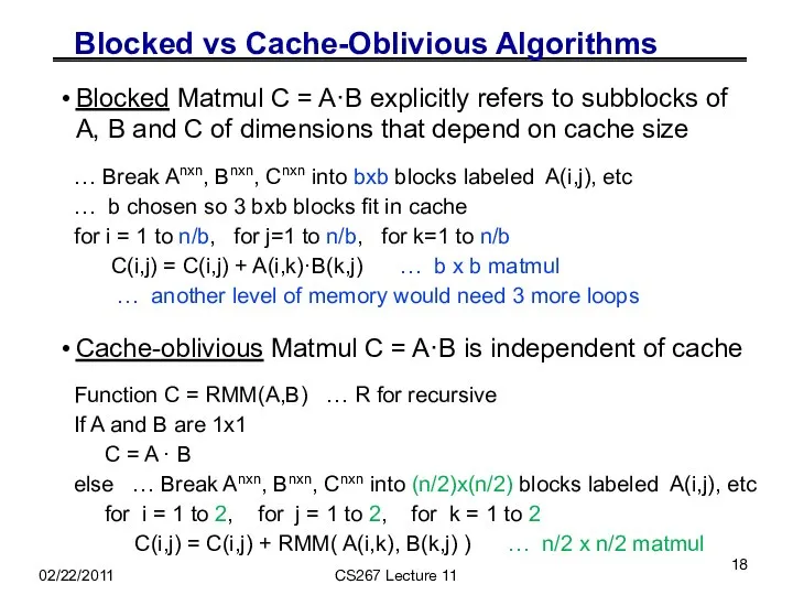Blocked vs Cache-Oblivious Algorithms Blocked Matmul C = A·B explicitly refers