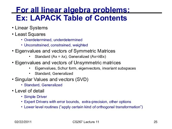 For all linear algebra problems: Ex: LAPACK Table of Contents Linear