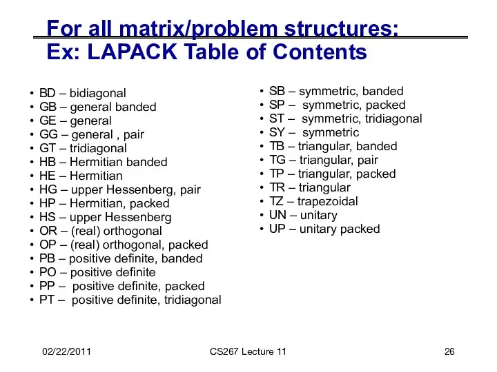 For all matrix/problem structures: Ex: LAPACK Table of Contents BD –