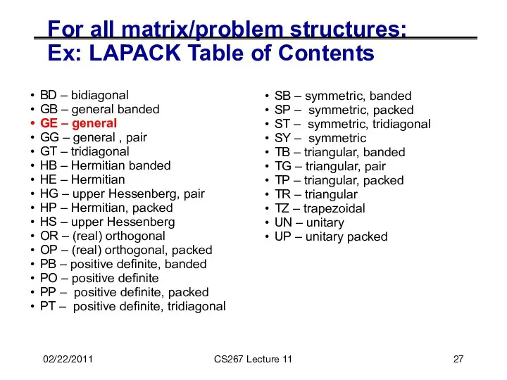 For all matrix/problem structures: Ex: LAPACK Table of Contents BD –