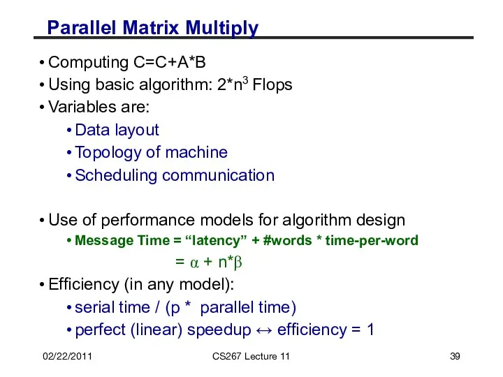 02/22/2011 CS267 Lecture 11 Parallel Matrix Multiply Computing C=C+A*B Using basic