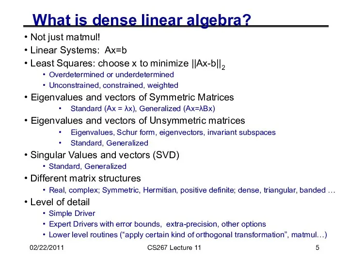 What is dense linear algebra? Not just matmul! Linear Systems: Ax=b