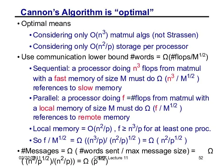 Cannon’s Algorithm is “optimal” Optimal means Considering only O(n3) matmul algs
