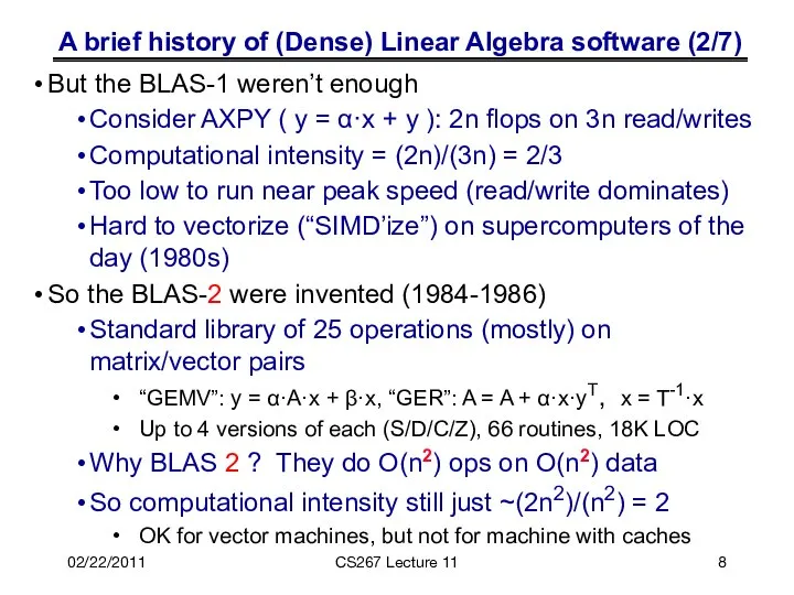 A brief history of (Dense) Linear Algebra software (2/7) But the