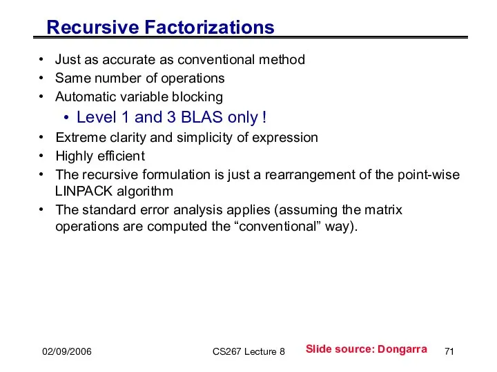 02/09/2006 CS267 Lecture 8 Recursive Factorizations Just as accurate as conventional