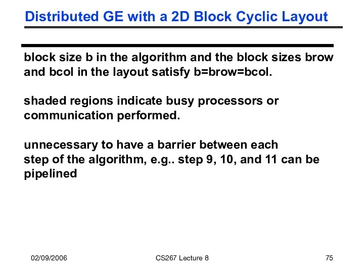 02/09/2006 CS267 Lecture 8 Distributed GE with a 2D Block Cyclic