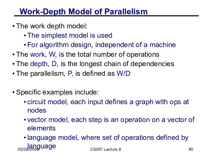 02/09/2006 CS267 Lecture 8 Work-Depth Model of Parallelism The work depth