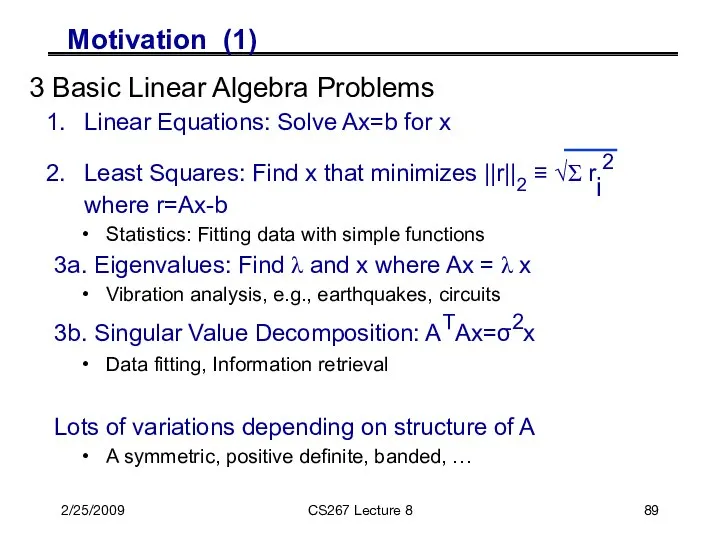 2/25/2009 CS267 Lecture 8 Motivation (1) 3 Basic Linear Algebra Problems