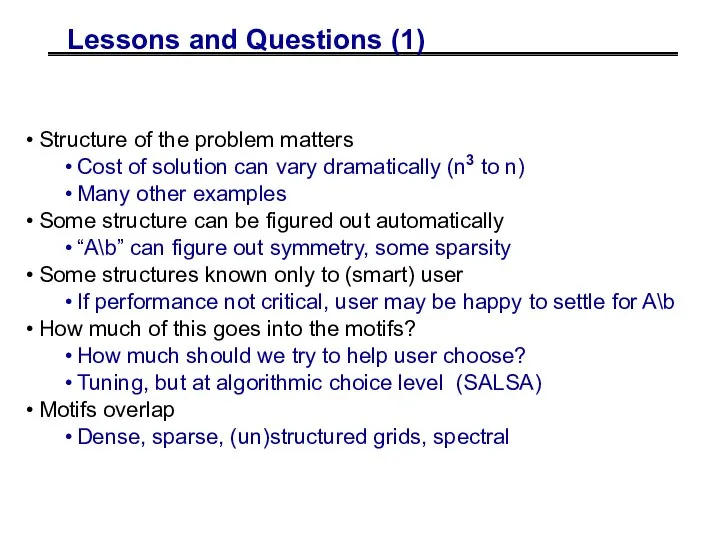 Lessons and Questions (1) Structure of the problem matters Cost of