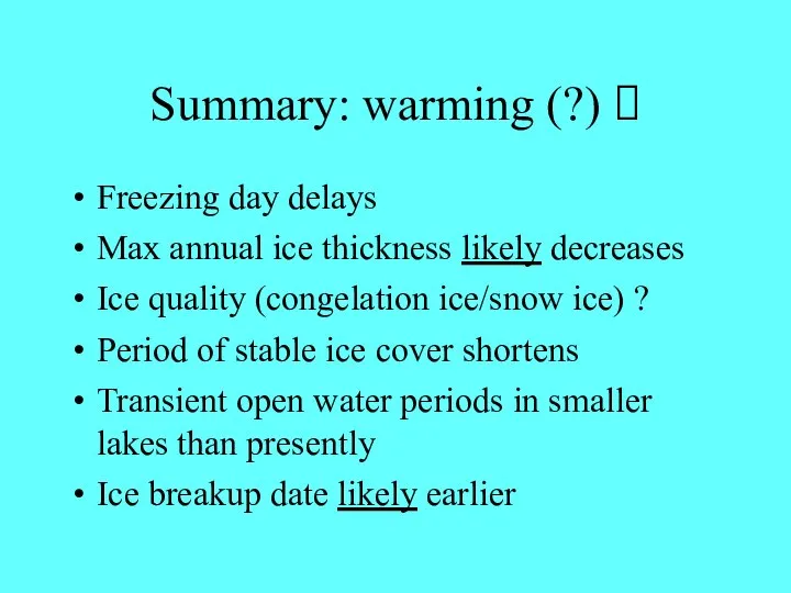 Summary: warming (?) ? Freezing day delays Max annual ice thickness