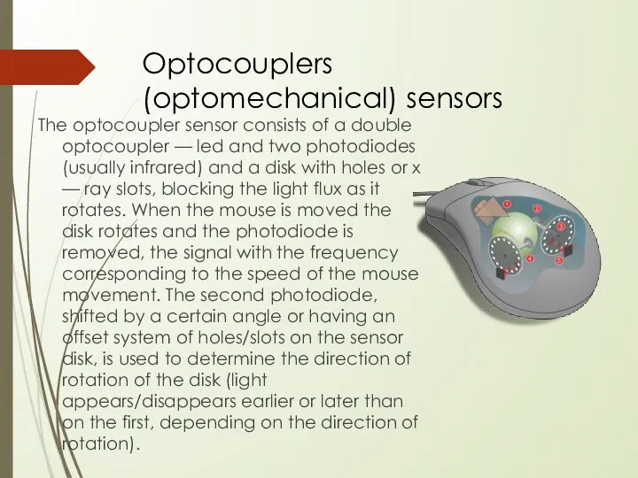 Optocouplers (optomechanical) sensors The optocoupler sensor consists of a double optocoupler