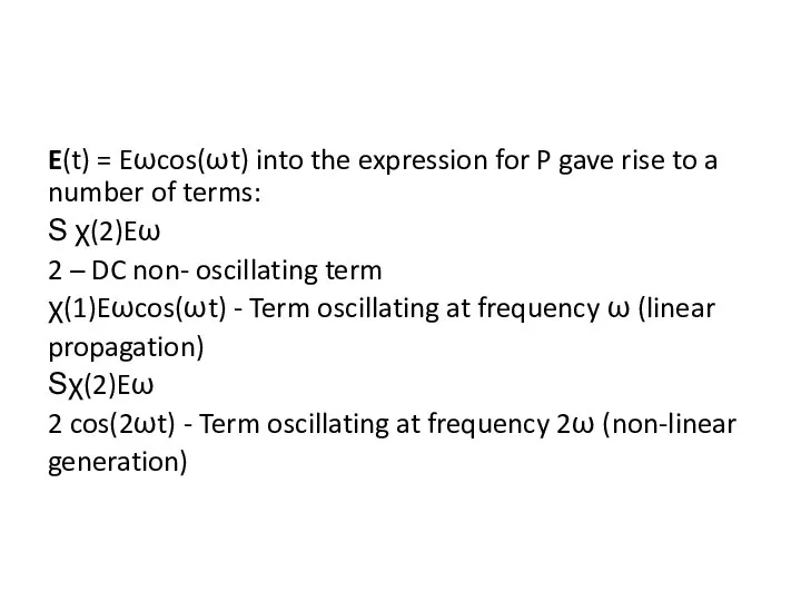 E(t) = Eωcos(ωt) into the expression for P gave rise to