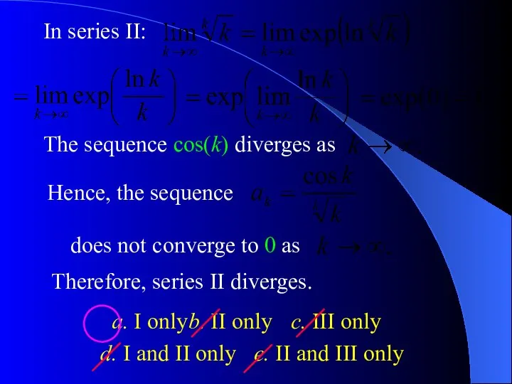 a. I only b. II only c. III only d. I