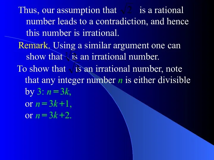 Thus, our assumption that is a rational number leads to a