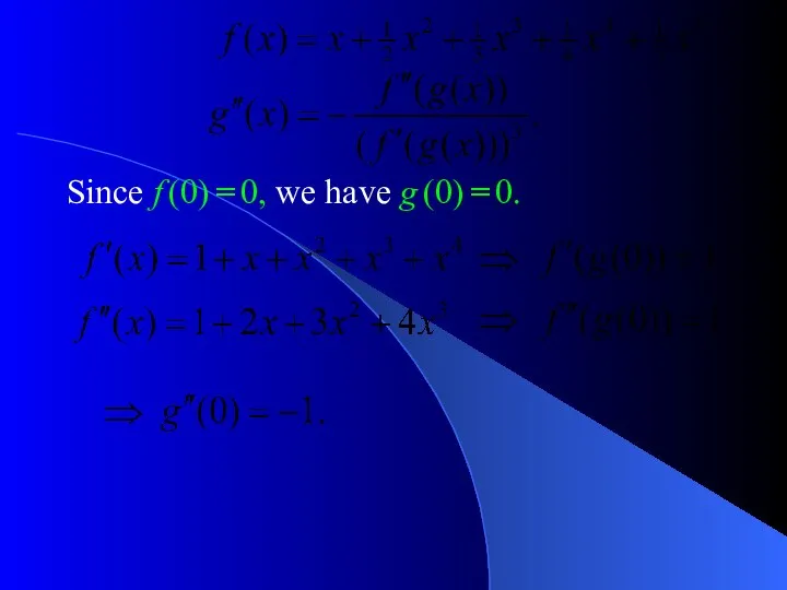 Since f (0) = 0, we have g (0) = 0.