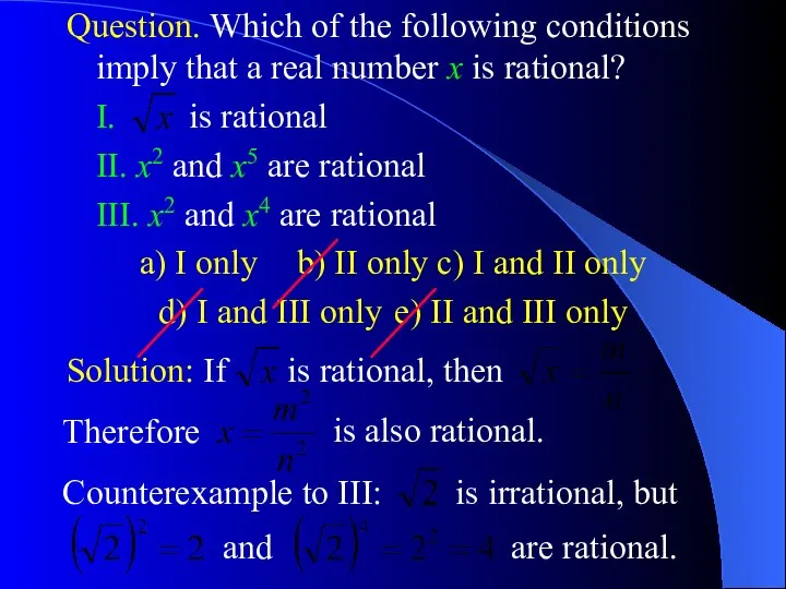 Question. Which of the following conditions imply that a real number