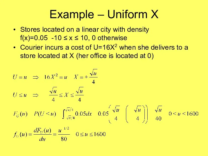 Example – Uniform X Stores located on a linear city with