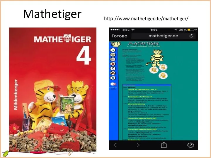 Mathetiger http://www.mathetiger.de/mathetiger/