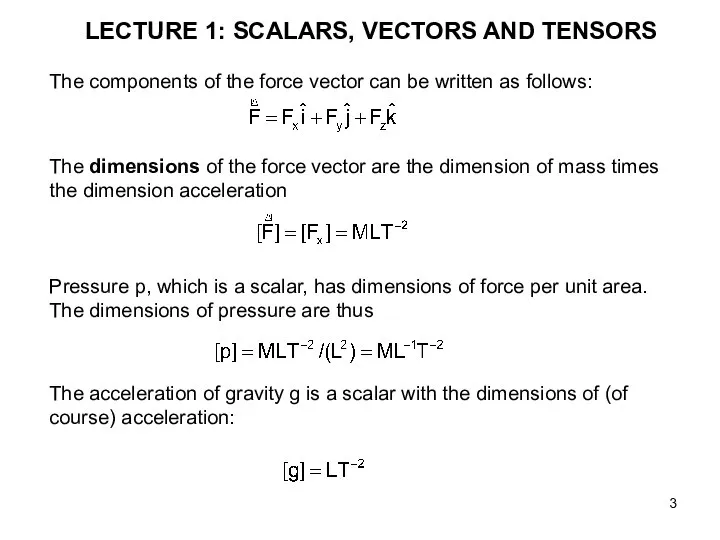 LECTURE 1: SCALARS, VECTORS AND TENSORS The components of the force