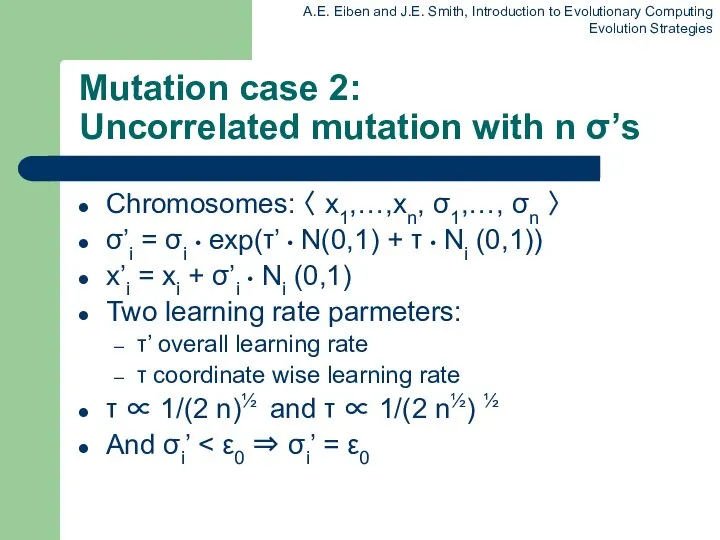 Mutation case 2: Uncorrelated mutation with n σ’s Chromosomes: 〈 x1,…,xn,