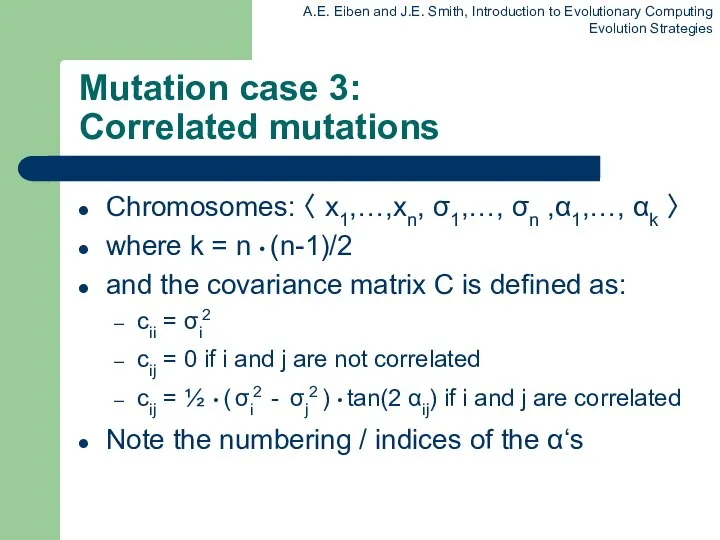 Mutation case 3: Correlated mutations Chromosomes: 〈 x1,…,xn, σ1,…, σn ,α1,…,